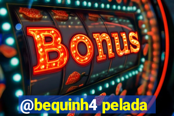 @bequinh4 pelada